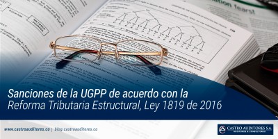 Sanciones de la UGPP de acuerdo con la Reforma Tributaria Estructural, Ley 1819 de 2016