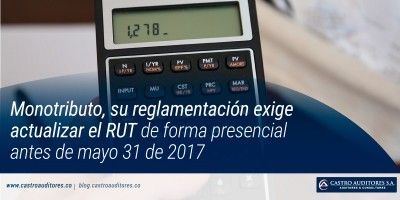 Monotributo, su reglamentación exige actualizar el RUT de forma presencial antes de mayo 31 de 2017