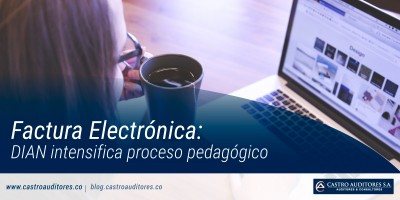 Factura electrónica: DIAN intensifica proceso pedagógico | Castro Auditores