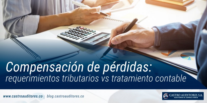 Compensación de pérdidas: requerimientos tributarios vs tratamiento contable