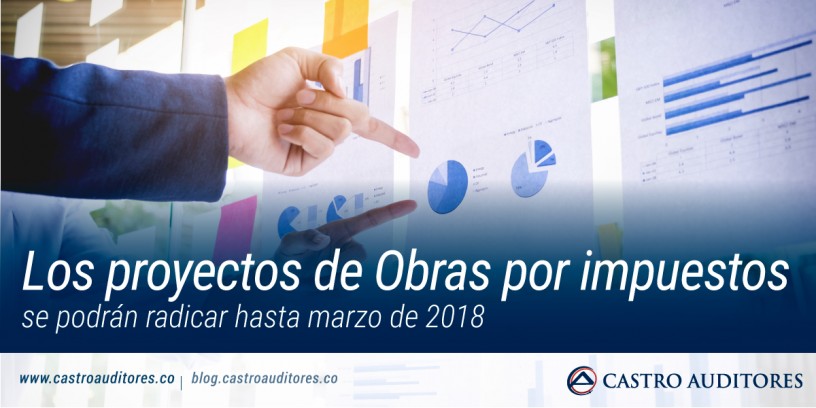 Los proyectos de Obras por impuestos se podrán radicar hasta marzo de 2018 | Blog de Castro Auditores
