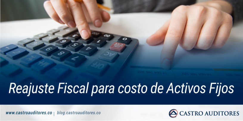 Reajuste Fiscal para costo de Activos Fijos | Blog de Castro Auditores