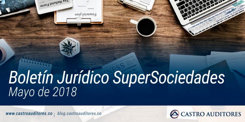 Boletín Jurídico SuperSociedades – Mayo de 2018 | Blog de Castro Auditores