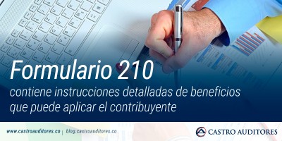Formulario 210 contiene instrucciones detalladas de beneficios que puede aplicar el contribuyente | Blog de Castro Auditores