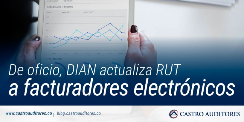De oficio, DIAN actualiza RUT a facturadores electrónicos | Blog de Castro Auditores