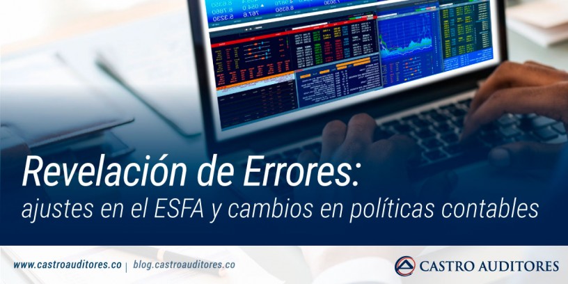 Revelación de Errores: ajustes en el ESFA y cambios en políticas contables | Blog de Castro Auditores