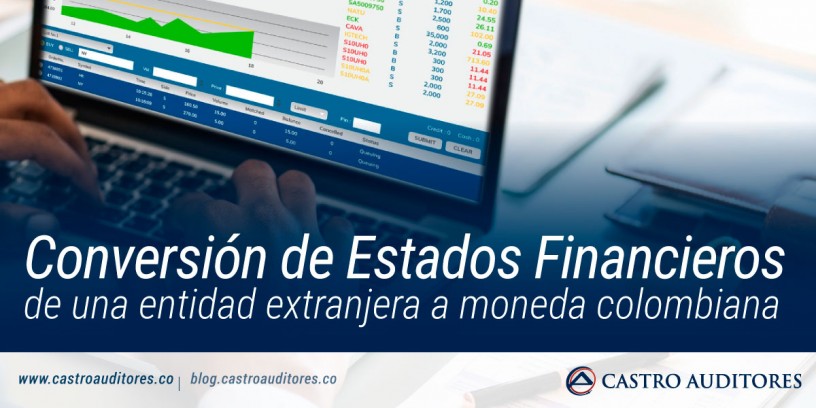 Conversión de Estados Financieros de una entidad extranjera a moneda colombiana | Blog de Castro Auditores