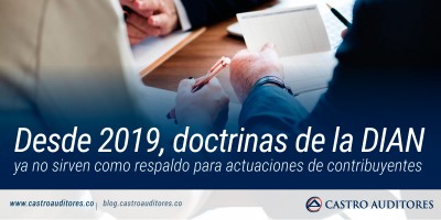 Desde 2019, doctrinas de la DIAN ya no sirven como respaldo para actuaciones de contribuyentes | Blog de Castro Auditores