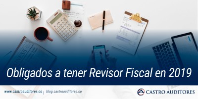 Obligados a tener revisor fiscal en 2019 | Blog de Castro Auditores