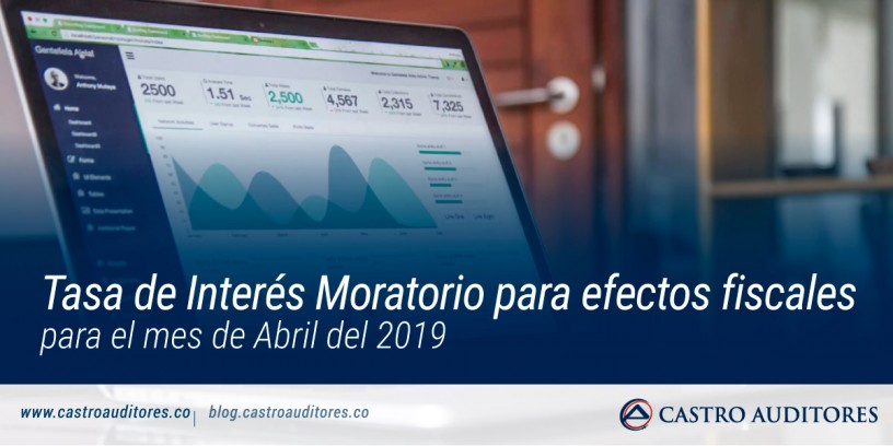 Tasa de Interés Moratorio para efectos fiscales para el mes de Abril del 2019 | Blog de Castro Auditrores