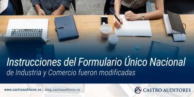 Instrucciones del formulario único nacional de industria y comercio fueron modificadas | Blog de Castro Auditores