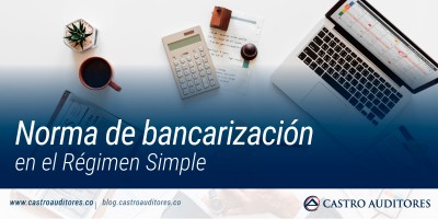 Norma de bancarización en el Régimen Simple | Blog de Castro Auditores