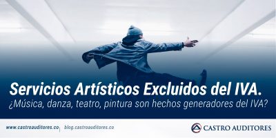 Servicios Artísticos Excluidos del IVA. ¿Música, danza, teatro, pintura son hechos generadores del IVA? | Blog de Castro Auditores