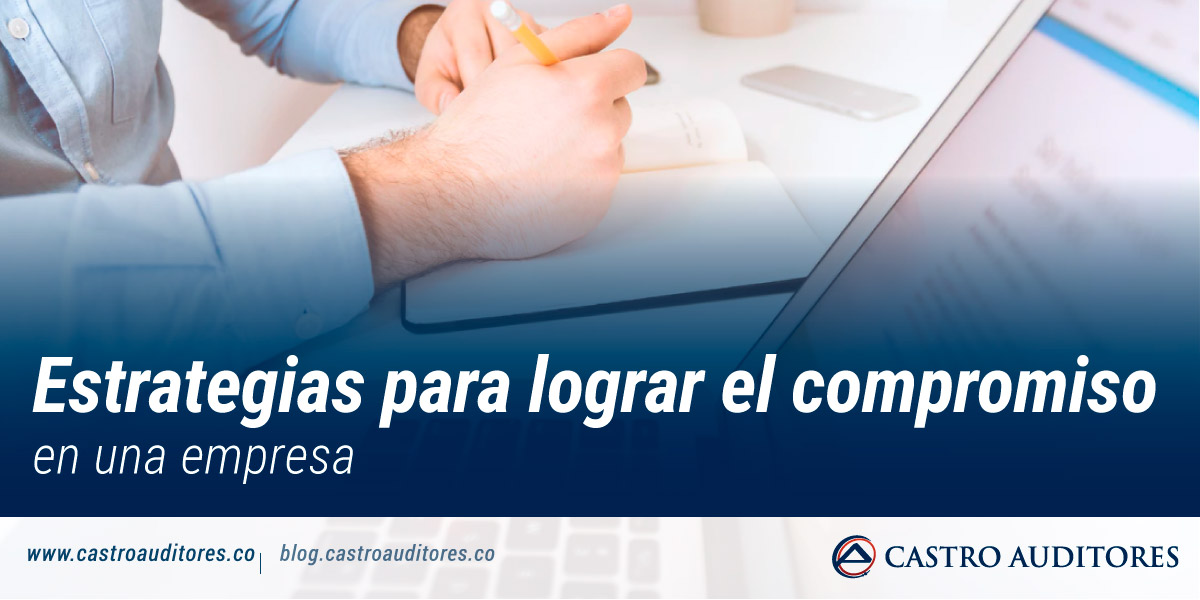 Estrategias Para Lograr El Compromiso En Una Empresa Blog De Castro