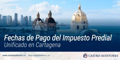 Fechas de Pago del Impuesto Predial Unificado en Cartagena | Blog de Castro Auditores