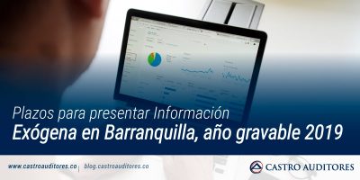 Plazos para presentar información exógena en Barranquilla, año gravable 2019