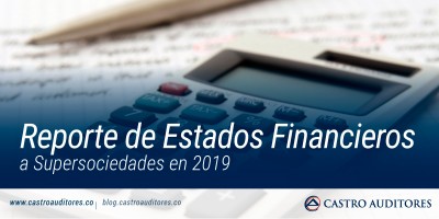 Reporte de Estados Financieros a Supersociedades en 2019 | Blog de Castro Auditores