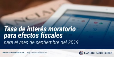 Tasa de interés moratorio para efectos fiscales para el mes de septiembre del 2019 | Blog de Castro Auditores