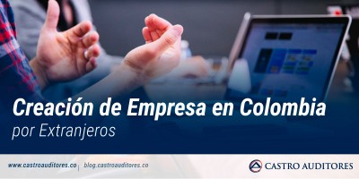 Creación de Empresa en Colombia por Extranjeros | Blog de Castro Auditores