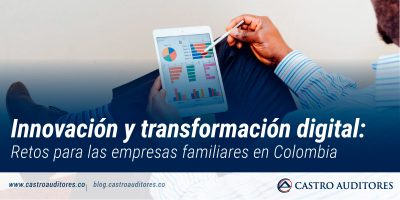 Innovación y transformación digital: retos para las empresas familiares en Colombia | Blog de Castro Auditores
