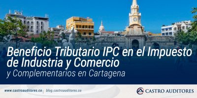 Beneficio Tributario IPC en el Impuesto de Industria y Comercio y Complementarios en Cartagena