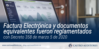Factura Electrónica y documentos equivalentes fueron reglamentados con Decreto 358 de marzo 5 de 2020 | Blog de Castro Auditores